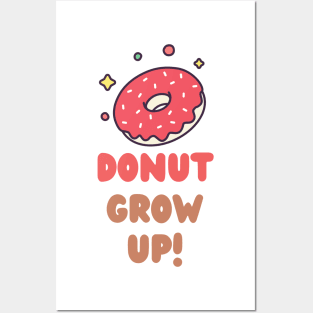 donut grow up Posters and Art